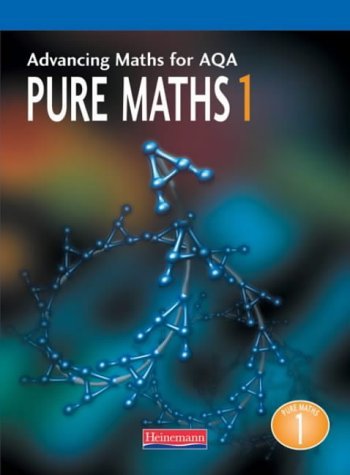9780435513009: Advancing Maths for AQA: Pure Maths 1 (P1) (Advancing Maths for AQA 1st edition)