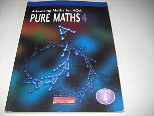 Imagen de archivo de Advancing Maths for AQA: Pure Maths 4 (Advancing Maths for AQA 1st edition) a la venta por Goldstone Books