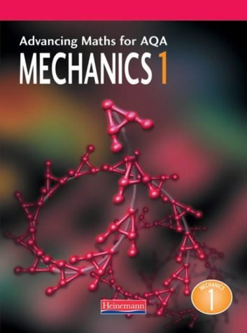 Beispielbild fr Mechanics 1: 1 (Advancing Maths for AQA 1st edition) zum Verkauf von medimops