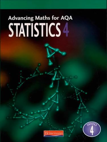 Imagen de archivo de Advancing Maths for AQA: Statistics 4 (S4) (Advancing Maths for AQA 1st edition) a la venta por Goldstone Books