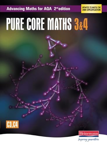 9780435513313: Advancing Maths for AQA: Pure Core 3 & 4 2nd Edition (C3 & C4) (AQA Advancing Maths)