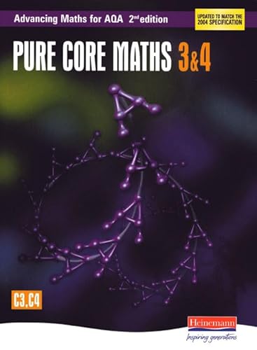9780435513313: Advancing Maths for Aqa: Pure Core 3 & 4 2nd Edition (C3 & C4) (Aqa Advancing Maths)