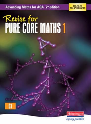 9780435513566: Revise for Pure Core Maths 1 (Advancing Maths for AQA 2nd edition)