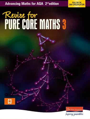 9780435513580: Revise for Advancing Maths for AQA 2nd edition Pure Core Maths 3 (AQA Advancing Maths)