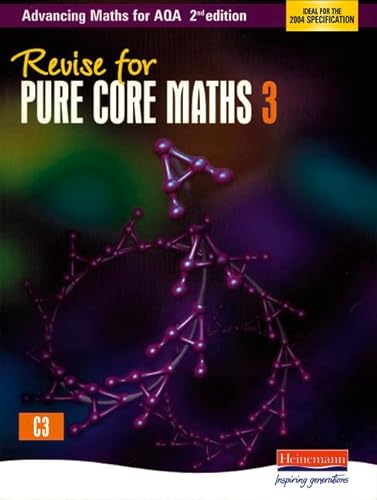 9780435513580: Revise for Advancing Maths for AQA Pure Core Mathematics 3 (AQA A Level Mathematics)