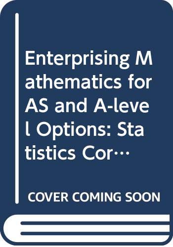 Stock image for Enterprising Mathematics for AS and A-level Options: Statistics Core (Enterprising mathematics for AS & A-Level) for sale by AwesomeBooks