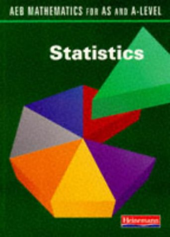 Stock image for AEB Mathematics for AS and A-Level: Statistics (AEB mathematics for AS & A-Level) for sale by WorldofBooks