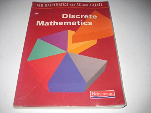 Beispielbild fr AEB Mathematics for AS and A-Level: Discrete Mathematics (AEB Mathematics for AS and A-Level) zum Verkauf von Greener Books