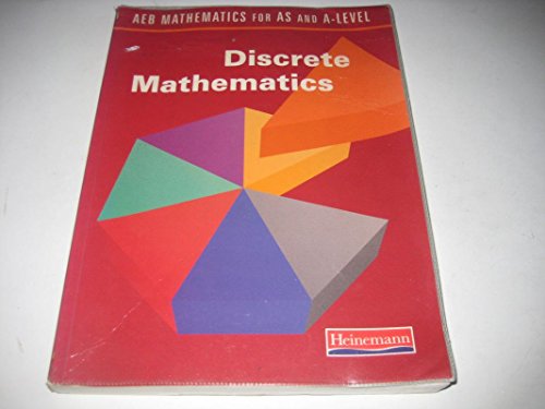 Stock image for AEB Mathematics for AS and A-Level: Discrete Mathematics (AEB Mathematics for AS and A-Level) for sale by Greener Books