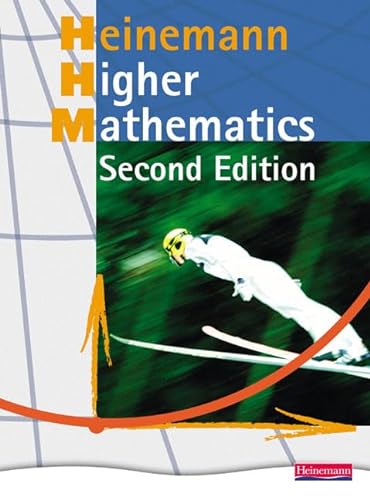 Stock image for Heinemann Higher Mathematics Student Book: Fully Updated Bestseller For The Best Route To Success In Higher Mathematics for sale by Revaluation Books