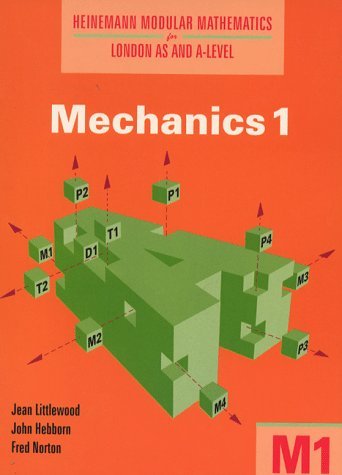 Beispielbild fr Heinemann Modular Mathematics for London AS and A Level. Mechanics 1 (M1): No. 1 (Heinemann Modular Mathematics for London AS & A-level) zum Verkauf von AwesomeBooks