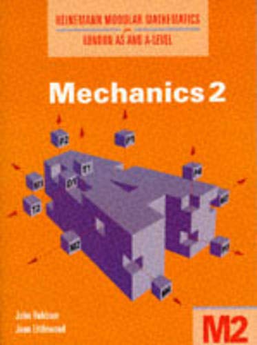 Stock image for Heinemann Modular Maths For Edexcel AS & A Level Mechanics 2: No. 2 (Heinemann Modular Mathematics for Edexcel AS and A Level) for sale by AwesomeBooks