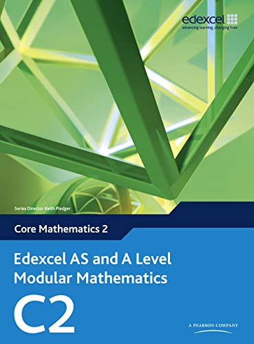 Imagen de archivo de Edexcel AS and a Level Modular Mathematics Core Mathematics 2 C2 a la venta por Better World Books: West