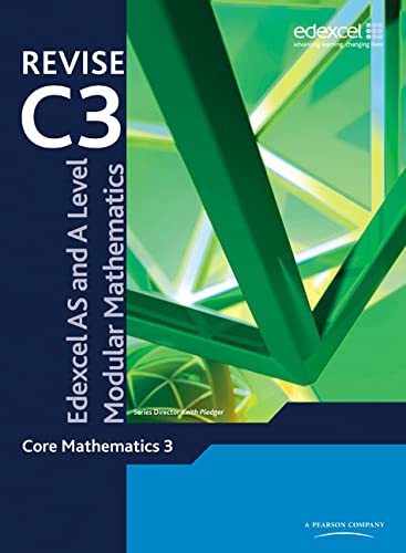 Revise Edexcel as and a Level Modular Mathematics Core Mathematics 3 (Edexcel Gce Modular Maths) (9780435519285) by Pledger, Keith