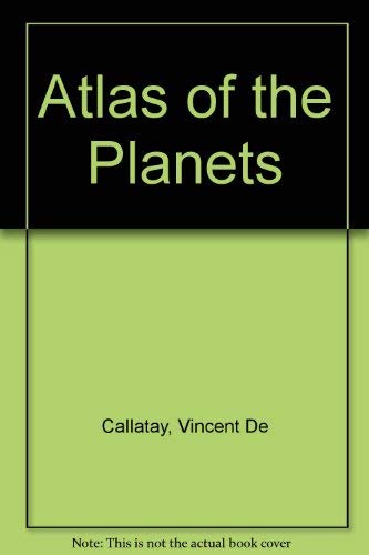 Beispielbild fr Atlas of the Planets Callatay, Vincent De; Dollfus, A. and Collon, M. zum Verkauf von Gareth Roberts