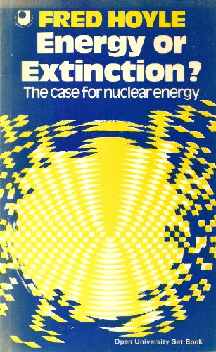 Beispielbild fr Energy or Extinction?: Case for Nuclear Energy zum Verkauf von WorldofBooks