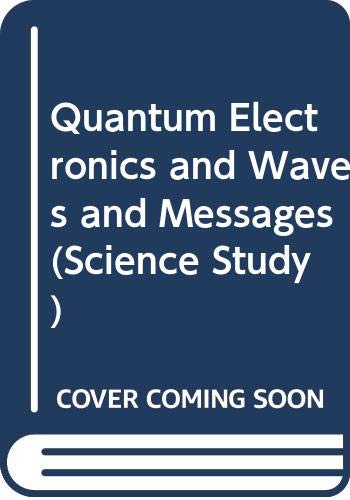 Quantum Electronics and Waves and Messages (The Science Study Series) (9780435550615) by Pierce, John Robinson