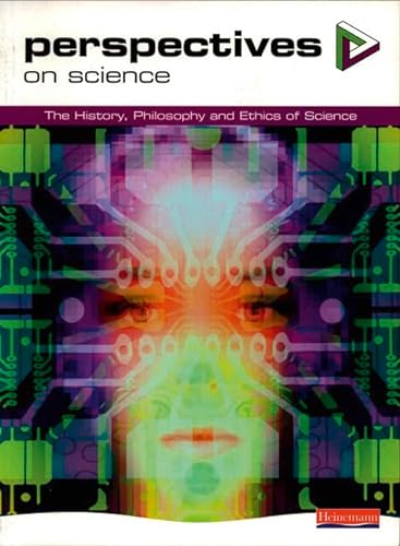 Stock image for Perspectives on Science: The History, Philosophy and Ethics of Science for sale by Anybook.com