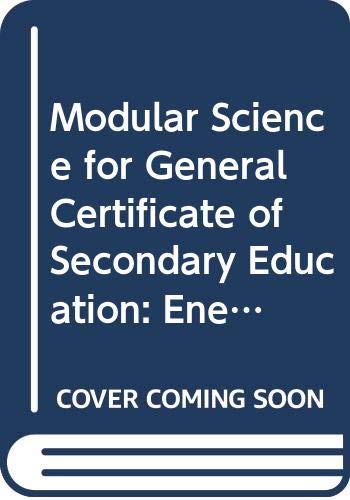 Stock image for Modular Science for General Certificate of Secondary Education: Energy and Fuels, Materials, Metals, Earth Science v.2: Energy and Fuels, Materials, . Science Vol 2 (Modular science for GCSE) for sale by AwesomeBooks