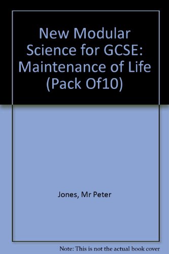 New Modular Science for GCSE: Maintenance of Life (Pack of10) (9780435570651) by Jones, Mr Peter