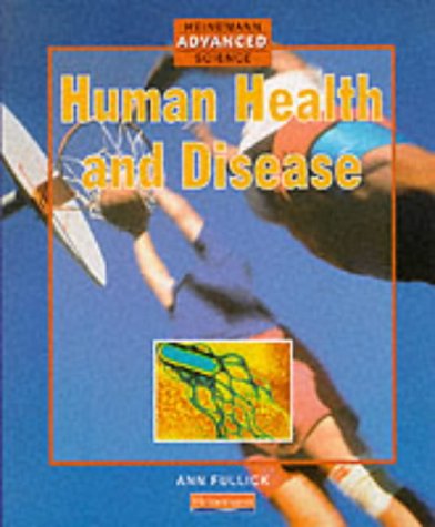 9780435570910: Heinemann Advanced Science Human Health and Disease (Heinemann Advanced Science: Physics)