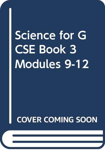 The Sciences for GCSE: Modules 9-12 (The Sciences for GCSE) (9780435578145) by Cooper, Stan; Deloughry, Will; Hiscock, Mike; Naylor, Philip