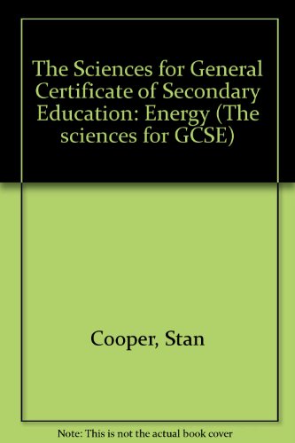 The Sciences for GCSE: Module Booklets Pack 1 - Energy (The Sciences for GCSE) (9780435578268) by Cooper, Stan; Deloughry, Will; Hiscock, Mike; Naylor, Philip