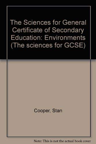 The Sciences for GCSE: Module Booklets Pack 4 - Environments (The Sciences for GCSE) (9780435578299) by Cooper, Stan; Deloughry, Will; Hiscock, Mike; Naylor, Philip