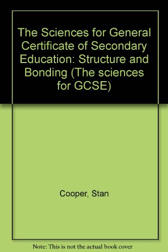 The Sciences for GCSE: Module Booklets Pack 8 - Structure and Bonding (The Sciences for GCSE) (9780435578336) by Cooper, Stan; Deloughry, Will; Hiscock, Mike; Naylor, Philip