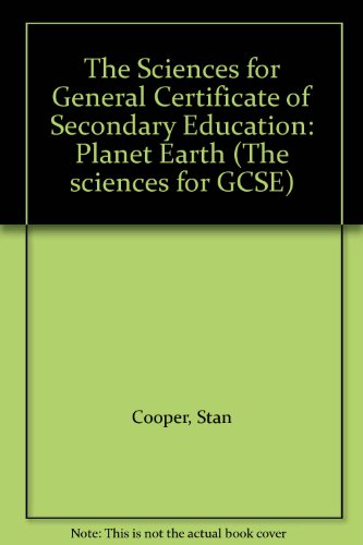 The Sciences for GCSE: Module Booklets Pack 12 - Planet Earth (The Sciences for GCSE) (9780435578374) by Cooper, Stan; Deloughry, Will; Hiscock, Mike; Naylor, Philip