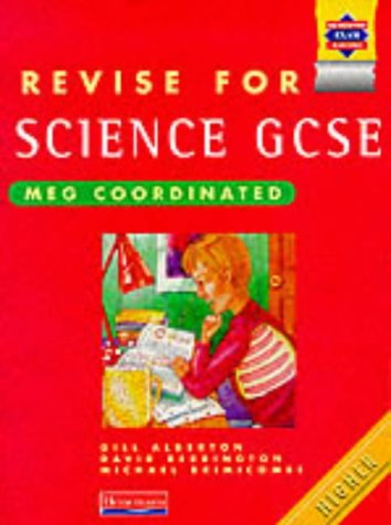 Revise for Science GCSE: MEG Higher Tier (Heinemann Exam Success) (9780435578664) by Gill Alderton; David Berrington; Michael Brimicombe