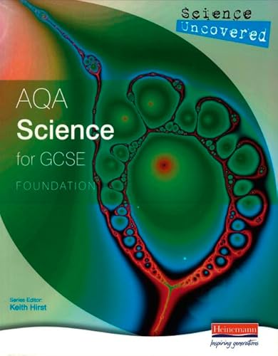 Beispielbild fr Science Uncovered: AQA Science for GCSE: Foundation Student Book (AQA GCSE Science Uncovered) zum Verkauf von AwesomeBooks