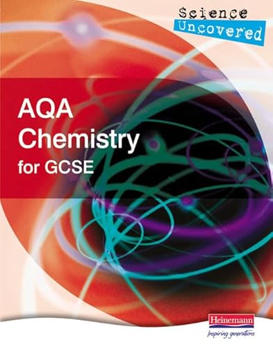 Science Uncovered: AQA Chemistry for GCSE Student Book (AQA GCSE Science Uncovered) (9780435586065) by Stirrup, Mr Martin; Sheehan, Moira