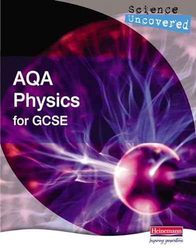 9780435586089: Science Uncovered: AQA Physics for GCSE Student Book