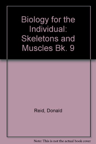 Skeletons and Muscles (Biology for the Individual) (9780435597689) by Reid, Donald; Booth, Philip
