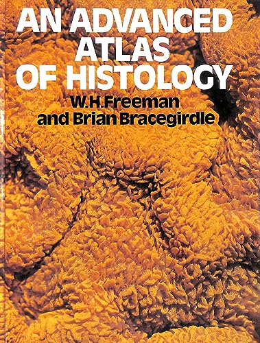 An Advanced Atlas of Histology (9780435603175) by Freeman, W.; Bracegirdle, Brian