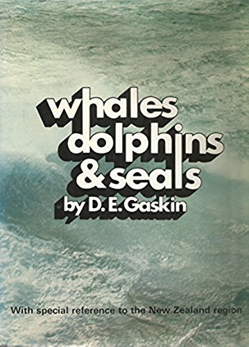 Whales, dolphins and seals: With special reference to the New Zealand region
