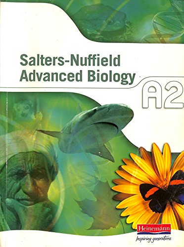 Stock image for Salters-Nuffield Advanced Biology A2 Student Book (Salters-Nuffield Advanced Biology (SNAB)) for sale by Brit Books