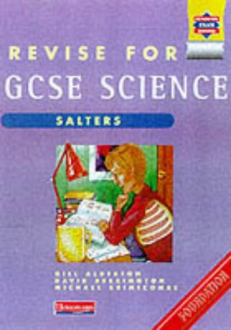 Revise for Science GCSE: Salters Foundation (Heinemann Exam Success) (9780435631161) by Gill Alderton; David Berrington; Michael Brimicombe