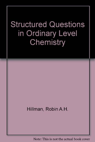 Structured Questions in Ordinary Level Chemistry (9780435643225) by Robin A.H. Hillman