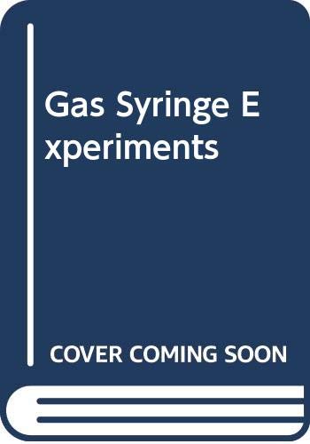 Stock image for Gas Syringe Experiments for School And College Chemistry for sale by Book Haven