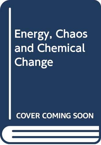 Stock image for Energy, chaos, and chemical change: Concepts and applications of chemical thermodynamics for sale by A Squared Books (Don Dewhirst)