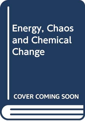 9780435655259: Energy, chaos, and chemical change: Concepts and applications of chemical thermodynamics