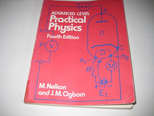 Advanced Level Practical Physics (9780435686550) by Michael Nelkon; Jon Ogborn