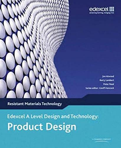 Imagen de archivo de A Level Design and Technology for Edexcel: Product Design: Resistant Materials a la venta por Better World Books Ltd