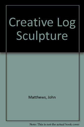 9780435759759: Creative Log Sculpture