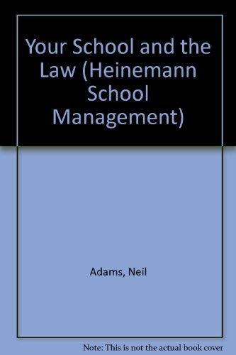 Beispielbild fr Your School And The Law (Heinemann School Management) zum Verkauf von WorldofBooks