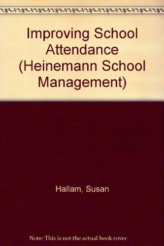 Beispielbild fr Improving School Attendance (Heinemann School Management) zum Verkauf von MusicMagpie