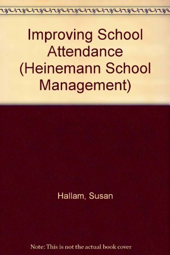 Imagen de archivo de Improving School Attendance (Heinemann School Management) a la venta por MusicMagpie