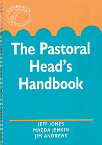 The Pastoral Head's Handbook (Heinemann School Management) (9780435800543) by Jeff Jones; Mazda Jenkin; Jim Andrews